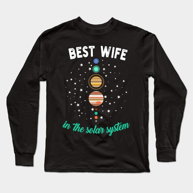 Best Wife In The Solar System Long Sleeve T-Shirt by Fusion Designs